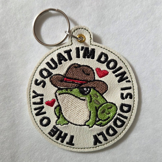 The Only Squat I'm Doin' Is Diddly Embroidered Vinyl Key Ring