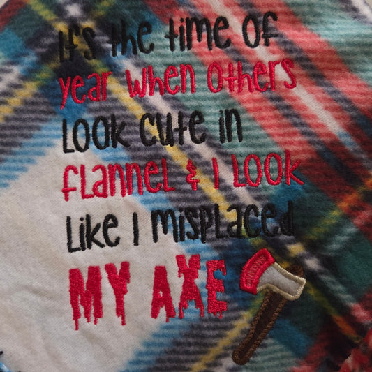 "It's the time of year when others look cute in flannel & I look like I misplaced MY AXE" Fleece Throw Blanket