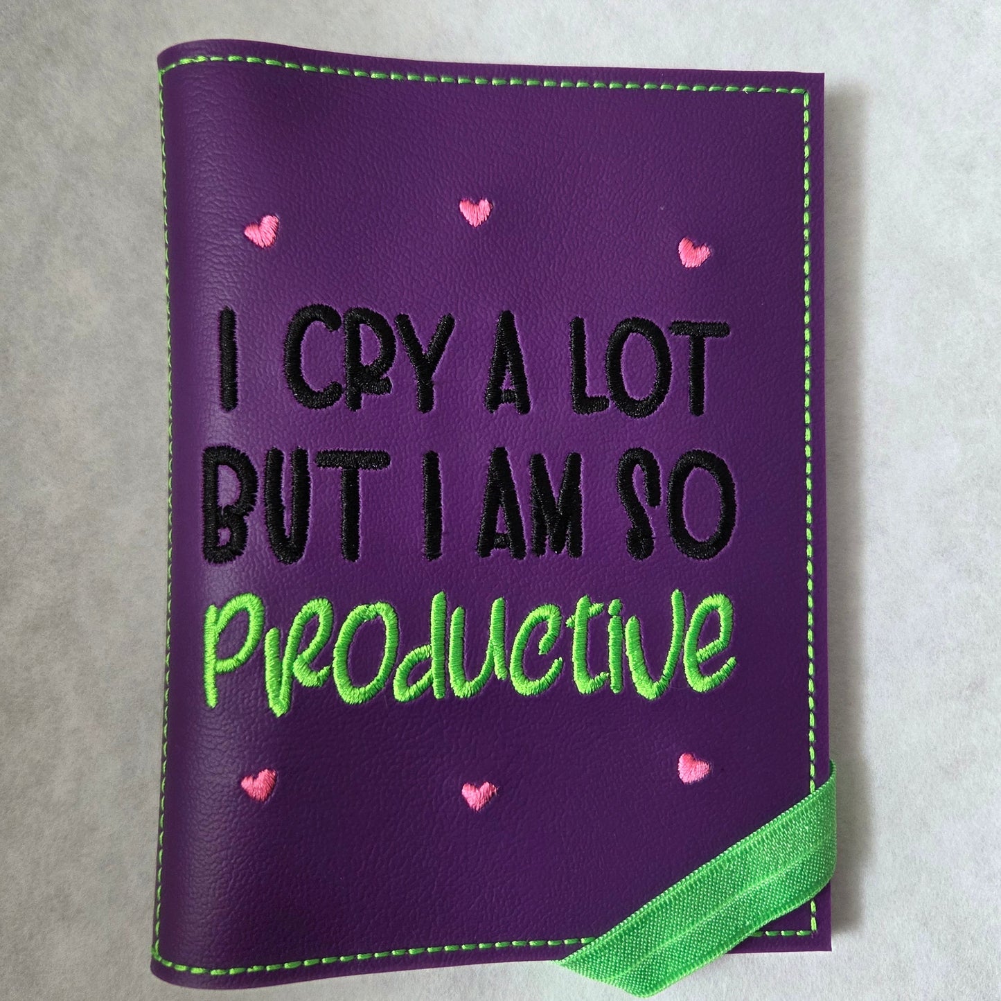 I Cry a Lot But I Am So Productive Notebook Cover