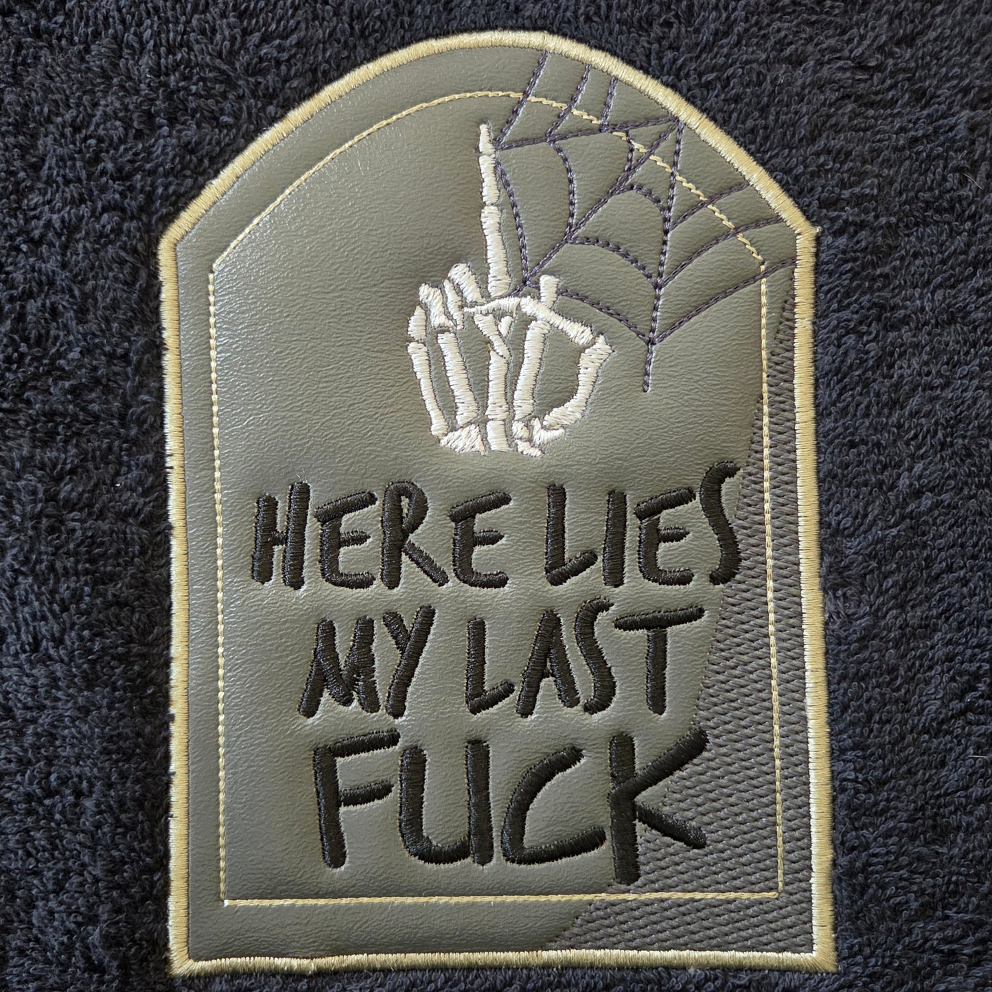 Here Lies My Last F... (Embroidered CYO)