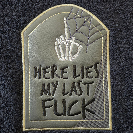 Here Lies My Last F... (Embroidered CYO)