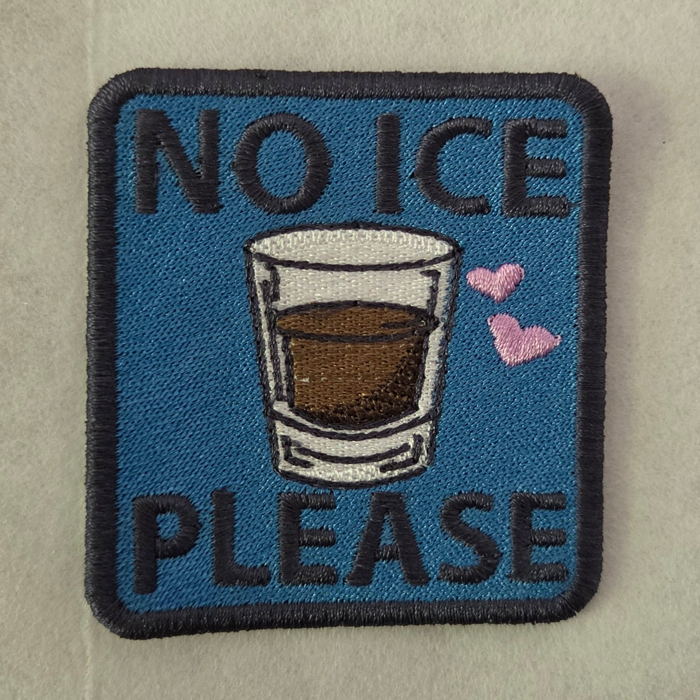 No Ice Please Embroidered Patch
