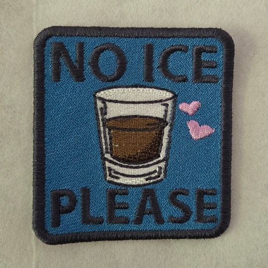No Ice Please Embroidered Patch