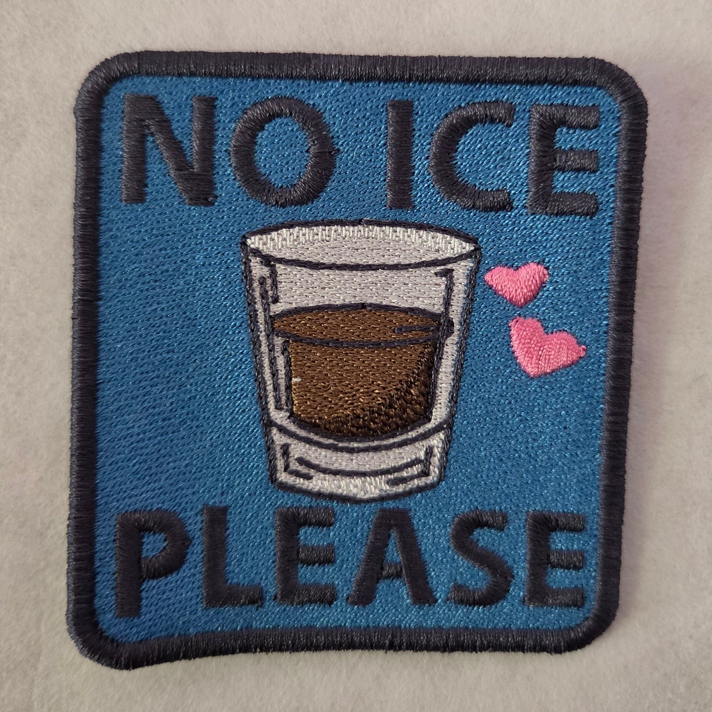 No Ice Please Embroidered Patch