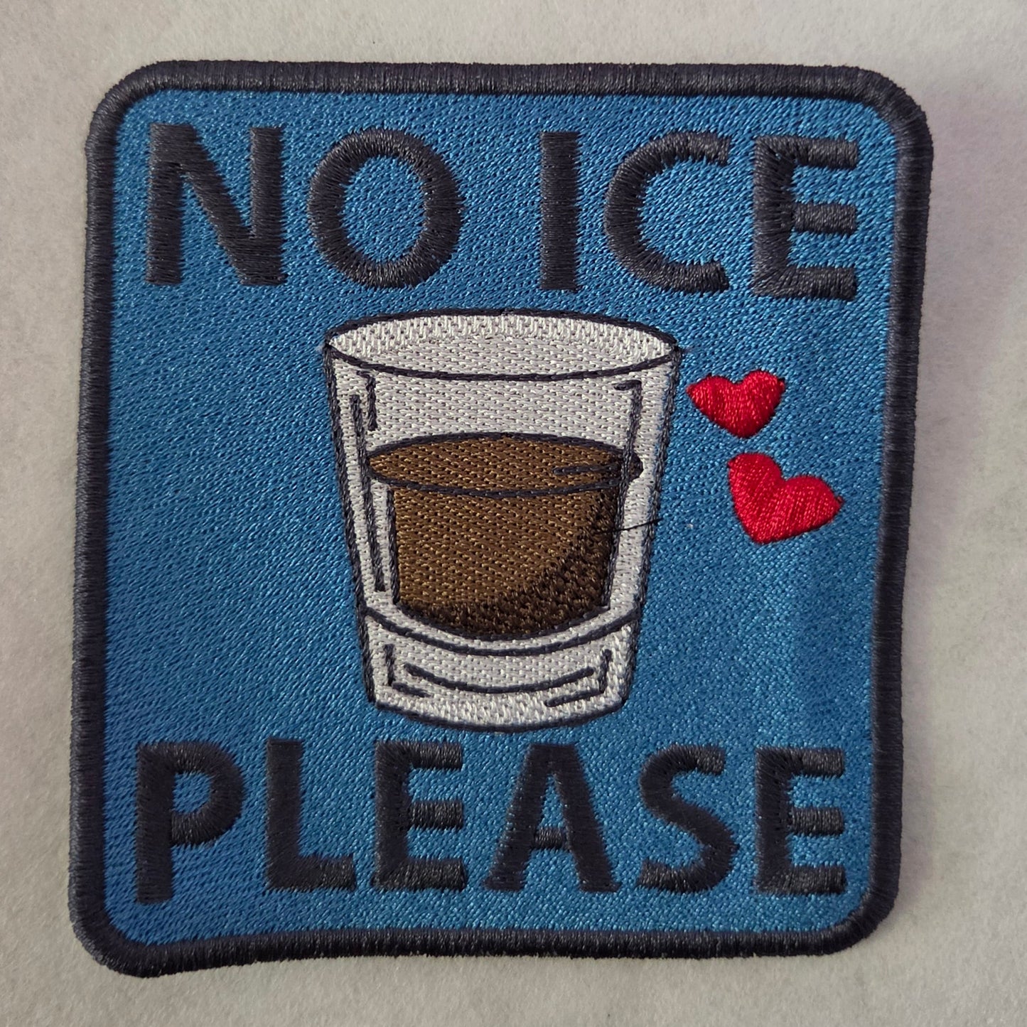 No Ice Please Embroidered Patch