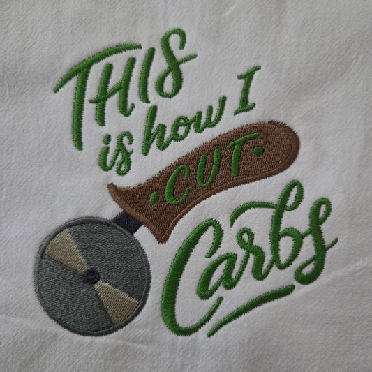 This Is How I Cut Carbs (Embroidered CYO)