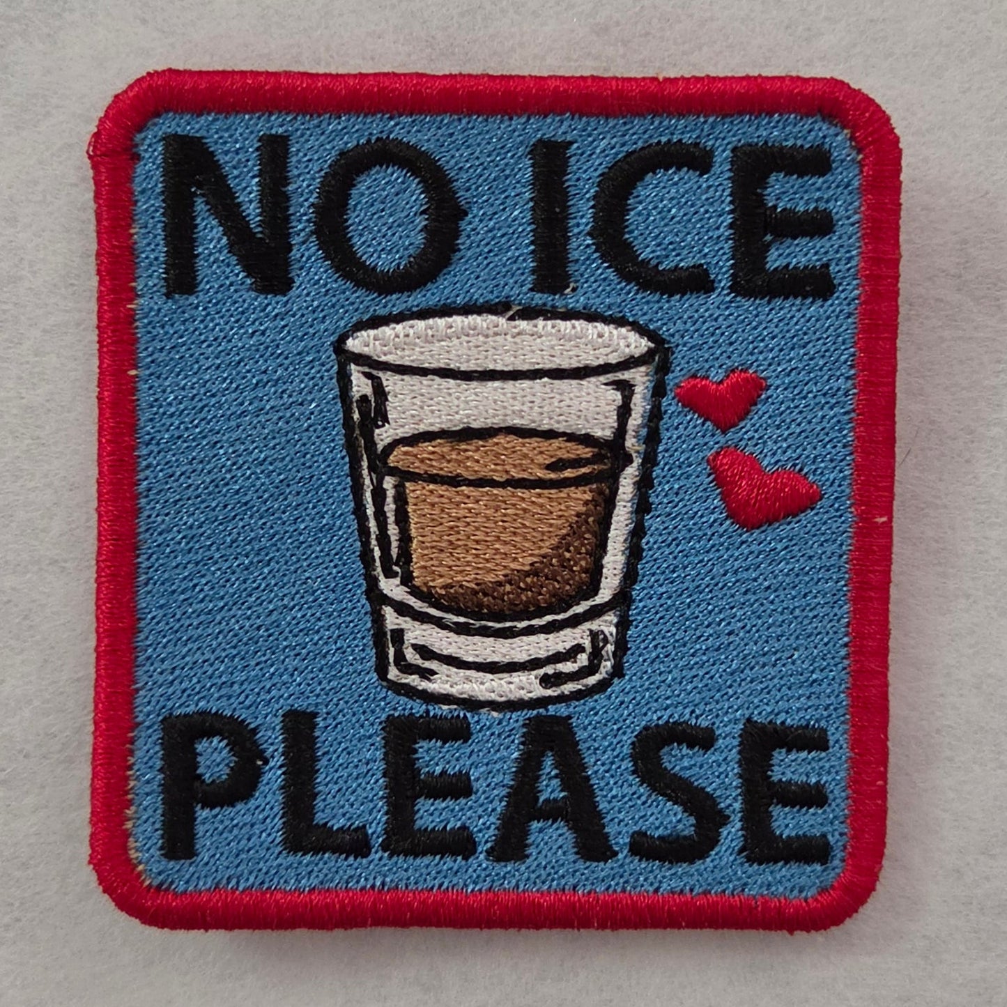 No Ice Please Embroidered Patch