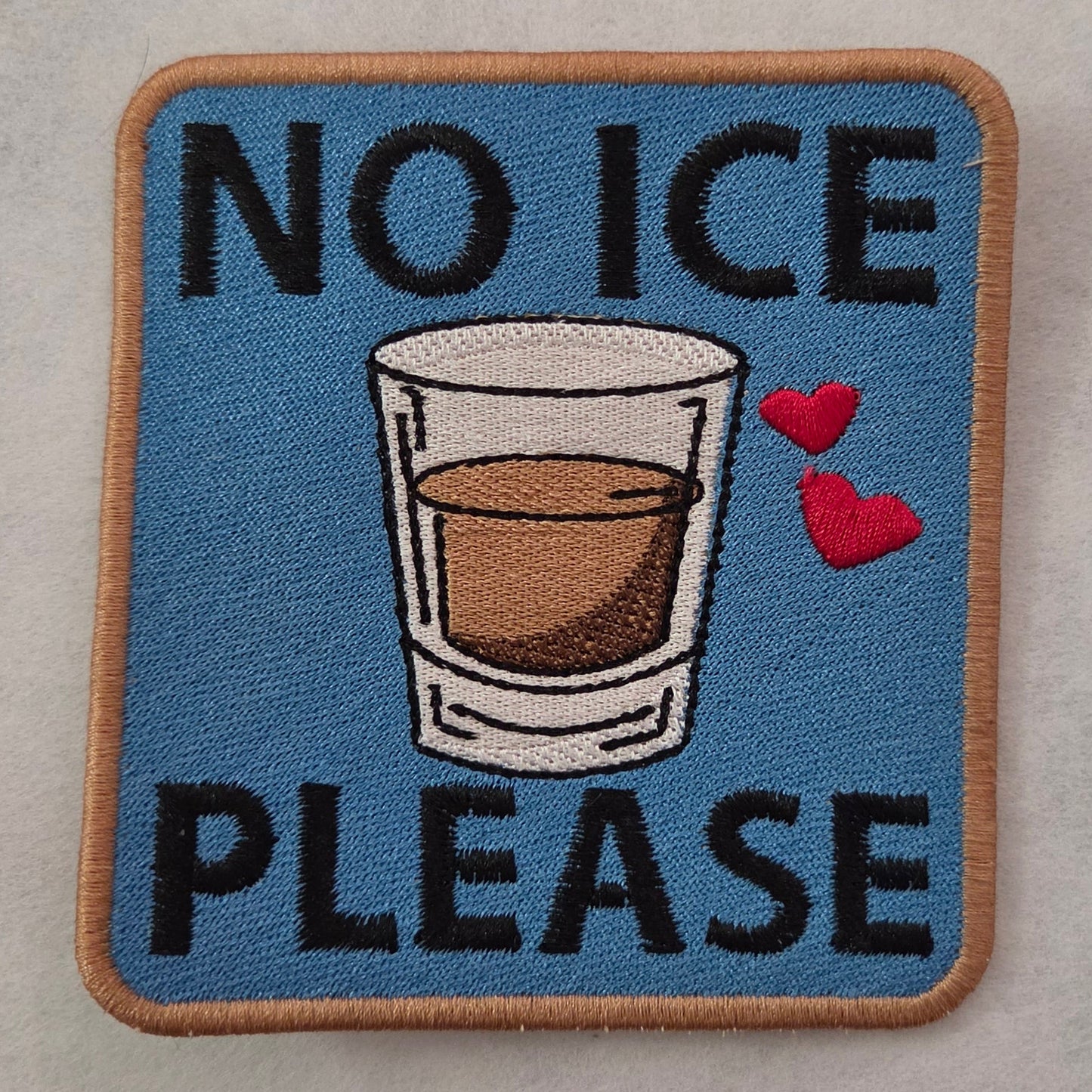 No Ice Please Embroidered Patch