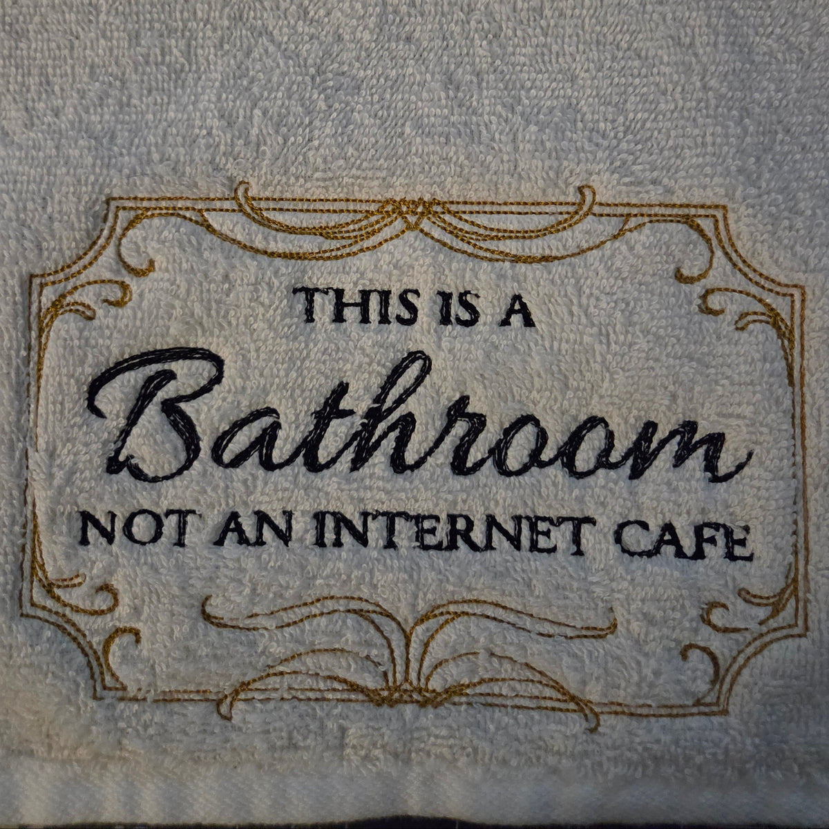 This is a Bathroom, Not an Internet Cafe (Embroidered CYO)