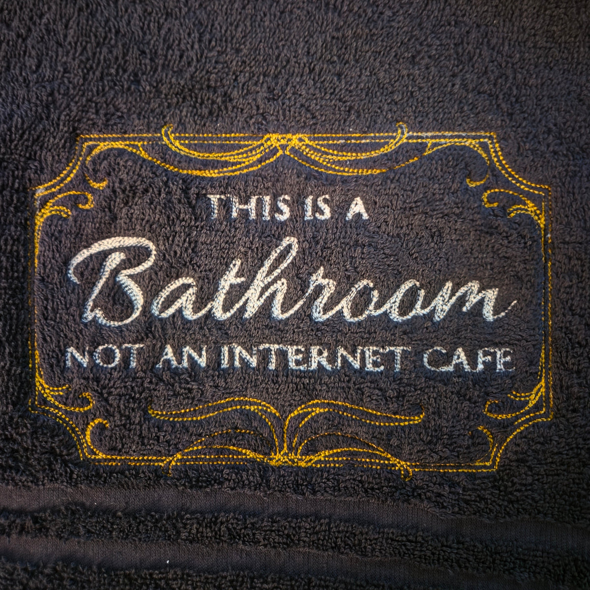 This is a Bathroom, Not an Internet Cafe (Embroidered CYO)