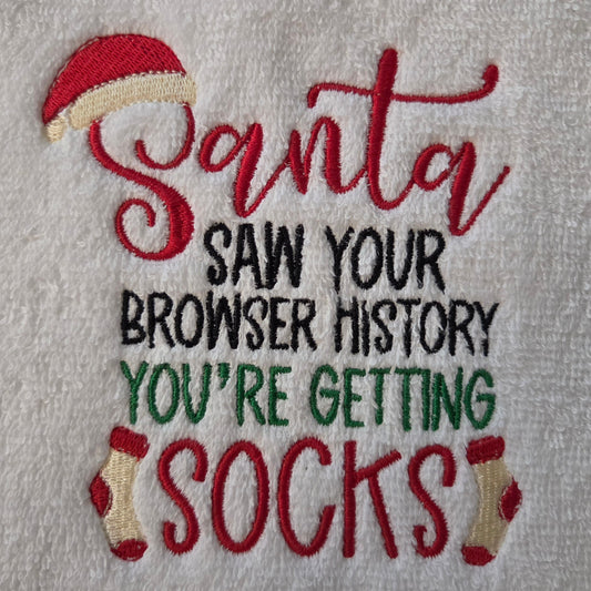 Santa saw your browser history... (Embroidered CYO)
