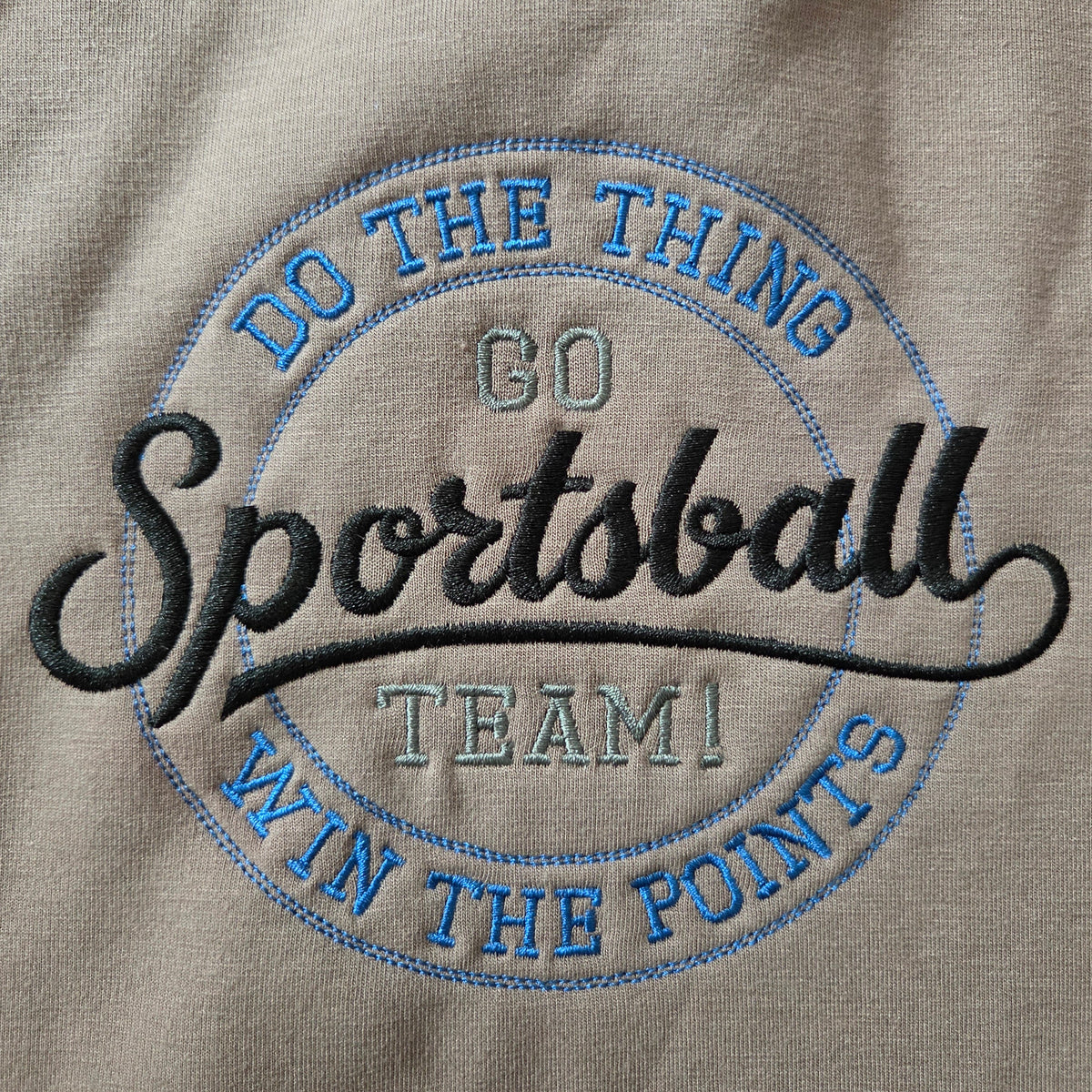 Go Sportsball Team! Do the Thing - Win the Points (Embroidered CYO Apparel)