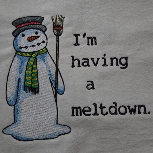 I'm having a meltdown (Embroidered CYO)