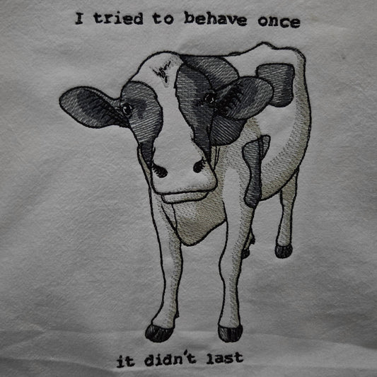 I tried to behave once - it didn't last (Embroidered CYO)