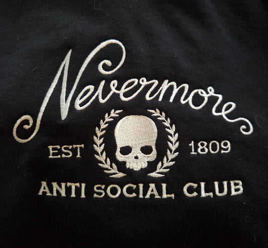 Nevermore Anti Social Club - Est 1809 (Embroidered CYO Apparel)