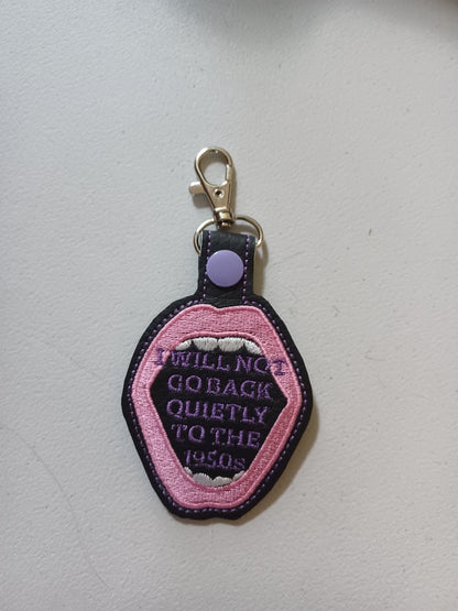 I Will Not Go Quietly Back to the 1950s Embroidered Vinyl Key Ring