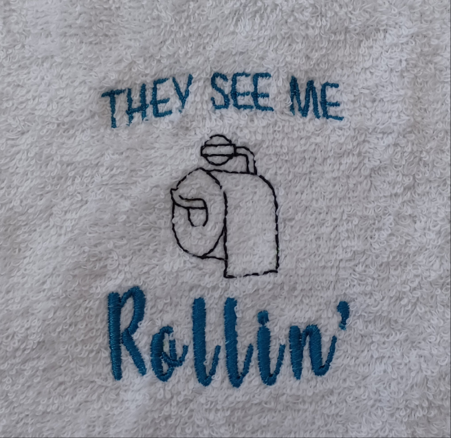They See Me Rollin' (Embroidered CYO)